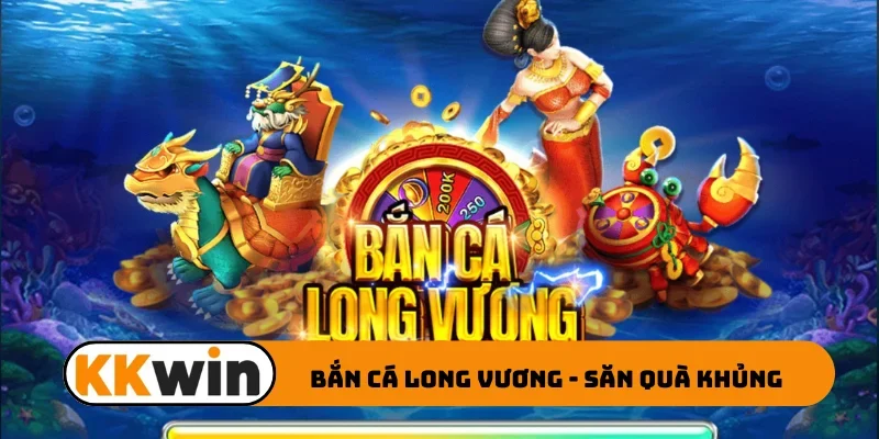 Bắn cá Long Vương