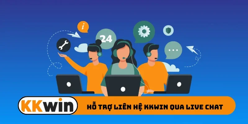 Hỗ trợ liên hệ KKWIN qua live chat